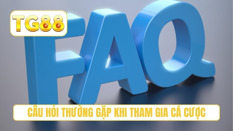 TG88 ⭐ Trang Chủ Chính Thức T10/2026 | Link TG88 Hốt Liền +188K 25 Câu hỏi thường gặp khi tham gia cá cược
